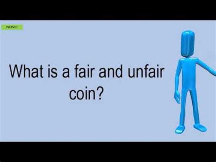 What is a fair and unfair coin?
