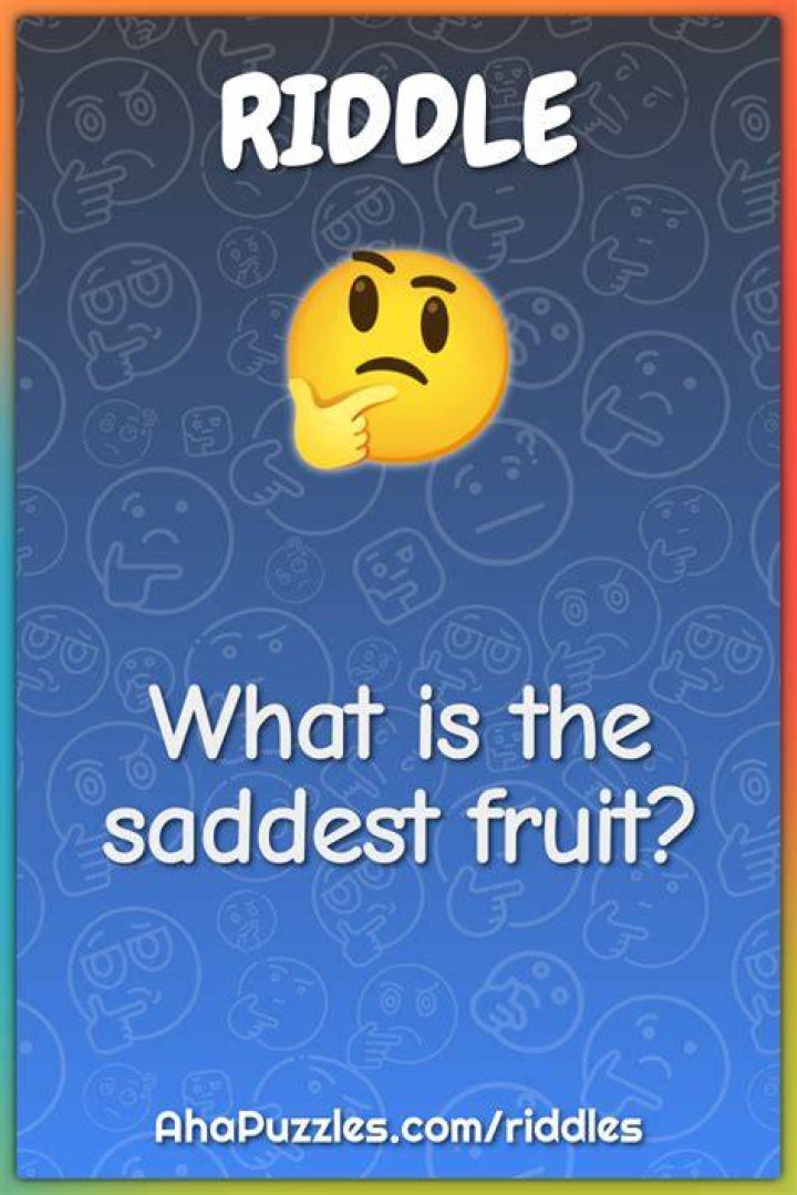 What is a saddest fruit?