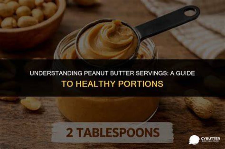 What is a serving of peanut butter?