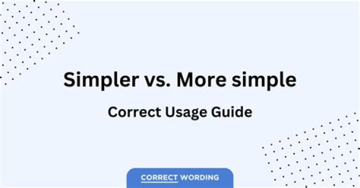 What is a simpler word?