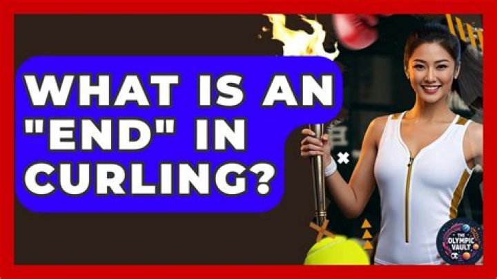 What is an end in curling?