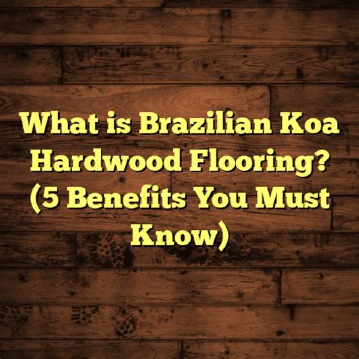 What is Brazilian Koa?