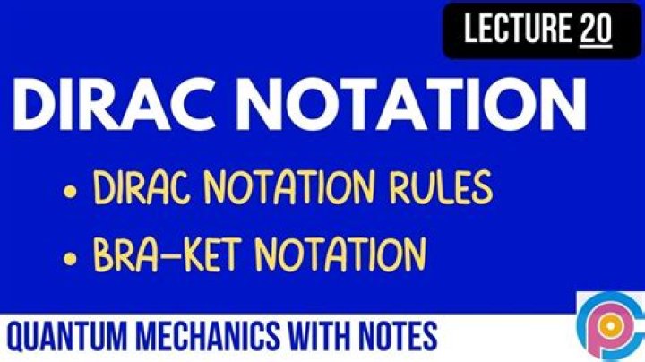 What is meant by Dirac notation?