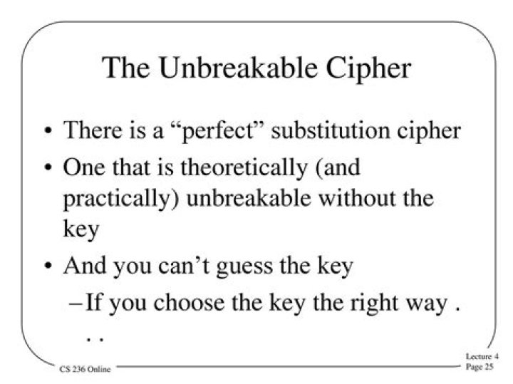 What is the only unbreakable cipher?