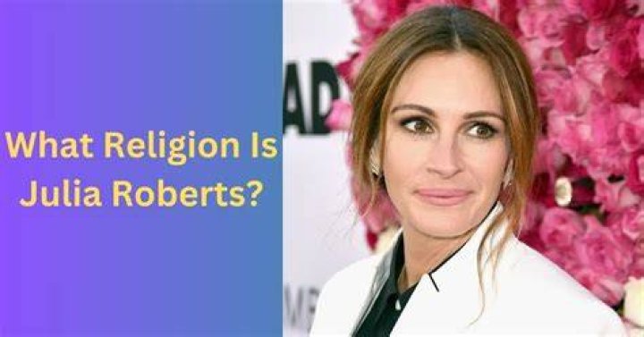 What religion is Julia Roberts?