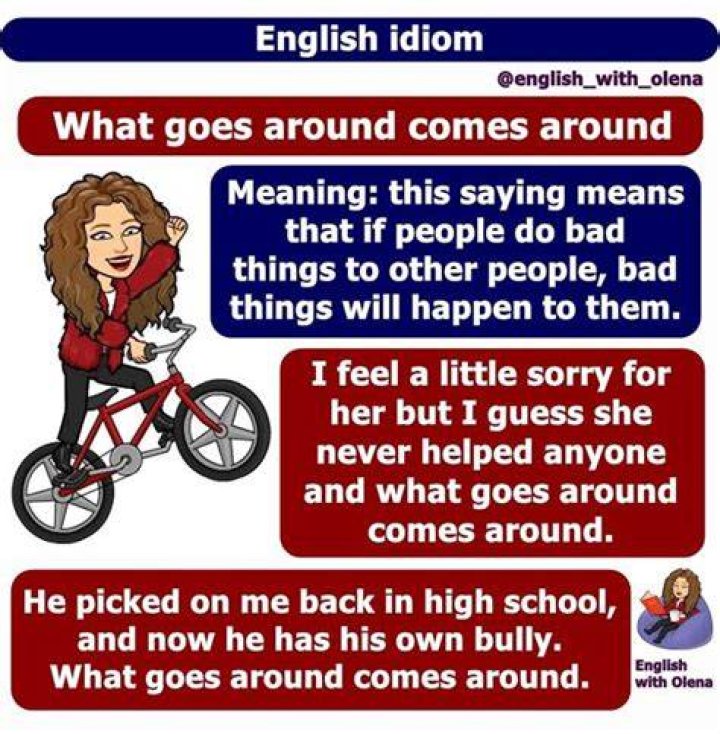 Whats goes around comes around meaning?