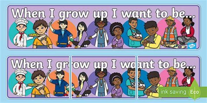 When I grow up what I want to be ideas?