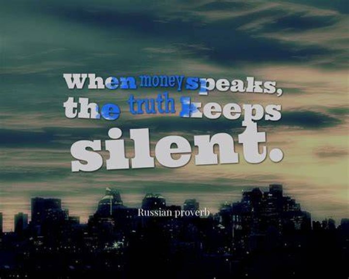 When money speak the truth is silent?