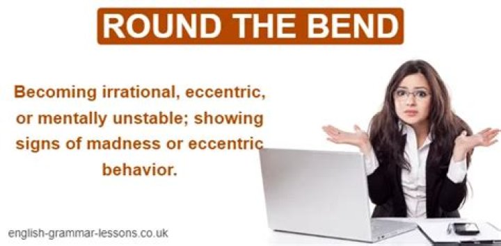 Where does the phrase going round the bend come from?