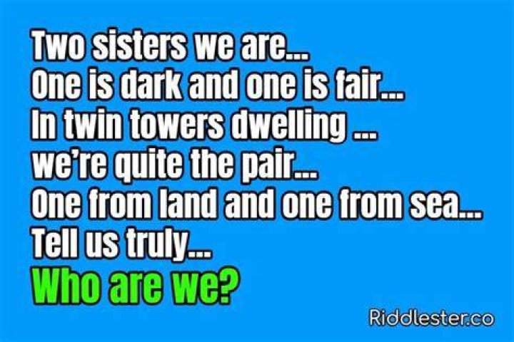Who are the two sisters riddle?