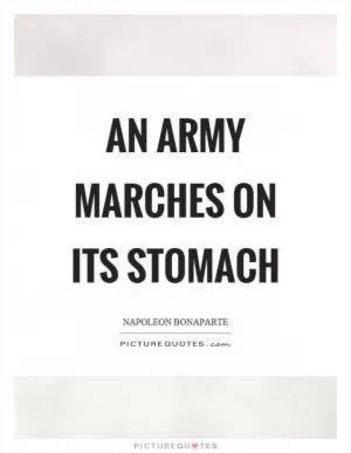 Who said an army runs on its stomach?