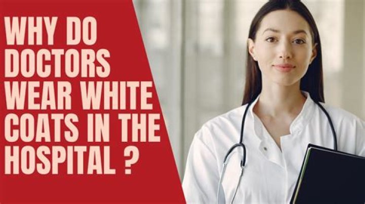Why do doctors wear a white coat?
