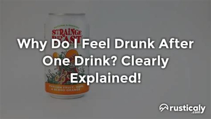 Why do I get drunk off 1 drink?