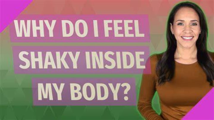 Why does my body feel shaky?