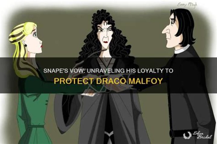 Why does Snape vow to protect Malfoy?