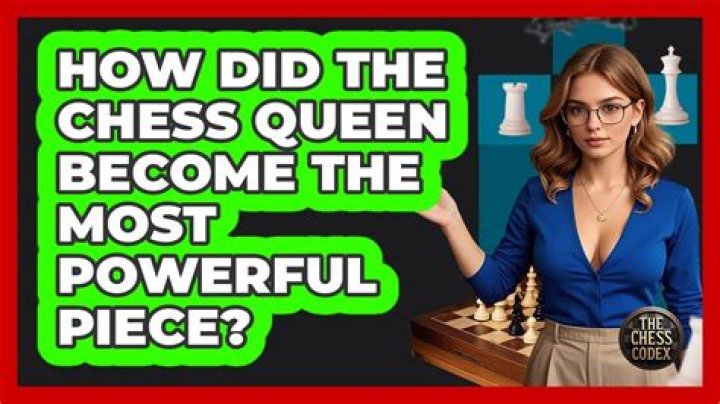Why is the queen the most powerful chess piece?